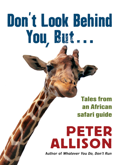 Title details for Don't Look Behind You, But ... by Peter Allison - Available
